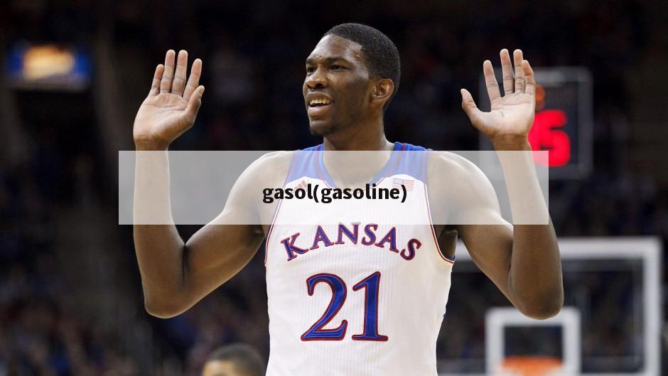 gasol(gasoline)
